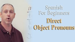 Direct Object Pronouns  Spanish For Beginners [upl. by Heydon]