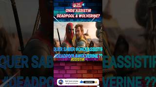 Onde ASSISTIR DEADPOOL e WOLVERINE QUANDO ONDE VER DEADPOOL amp WOLVERINE Dublado no STREAMING HD NGF [upl. by Apfel935]