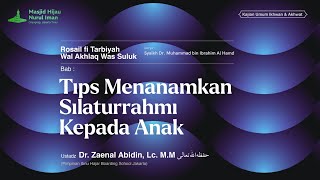 TIPS MENANAMKAN SILATURAHMI KEPADA ANAK  Ustadz Dr Zainal Abidin Lc MM hafizhahullah [upl. by Lai130]