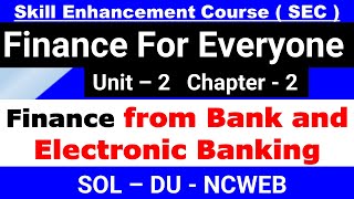 Finance from Bank and Electronic Banking Unit 2 Lesson 2 I Finance For Everyone  Commerce I Sec SOL [upl. by Isadora]