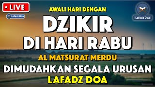 Dzikir Pagi Pembuka Rezeki HARI RABU  Doa Pembuka Rezeki Dari Segala Penjuru  Zikir Pagi [upl. by Aiset]