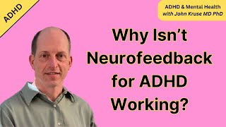 Why Isnt Neurofeedback for ADHD Working [upl. by Anai]