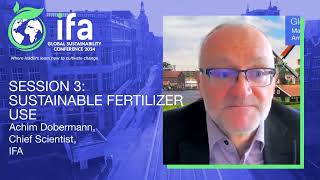 IFA GSC 2024 Session 3 Sustainable Fertilizer Use [upl. by Bolt]