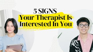 5 Signs A Therapist is Romantically Interested in You  Countertransference [upl. by Carlina421]