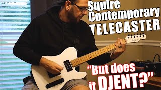 Does the Squire Contemporary Telecaster DJENT [upl. by Hiroko]