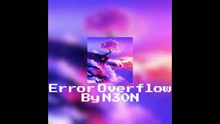 Error Overflow  An Original Song [upl. by Adelric]