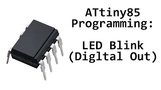 AVR ATtiny85 Programming Blink LED Digital Output [upl. by Rialcnis]