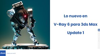 Lo nuevo en VRay 6 para 3ds Max update 1 [upl. by Ev724]