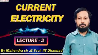 current electricity  lecture 2  for IIT amp NEET exams  mahendra sir [upl. by Aylward]