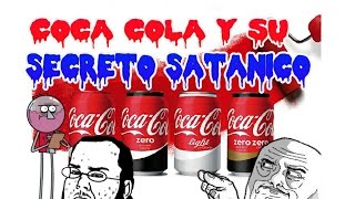 Coca Cola y su Secreto Satanico [upl. by Oremar]