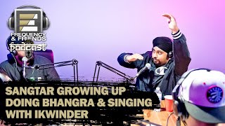 Sangtar talks about growing up with his younger brother Ikwinder Singh [upl. by Araas]