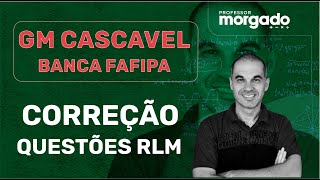 CORREÇÃO RLM  GM CASCAVEL  BANCA FAFIPA [upl. by Kingsbury106]