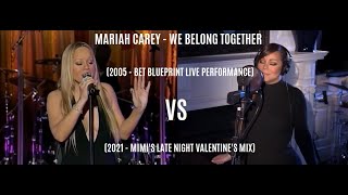 MARIAH CAREY  WE BELONG TOGETHER 2005 BET BLUEPRINT LIVE VS 2021 LATE NIGHT VALENTINES MIX [upl. by Ecinue892]