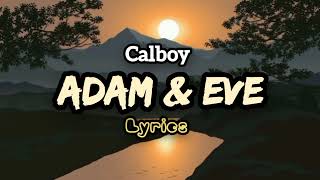 Calboy  Adam and Eve lyrics calboy lyrics adamampeve vibes [upl. by Lord793]