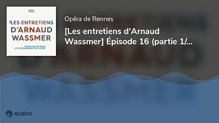 Les entretiens dArnaud Wassmer Épisode 16 partie 12  Damien Guillon dirige Le Couronnement [upl. by Shaff870]