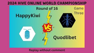 HappyKiwi vs Quodlibet  Game 3  Round of 16  2024 Hive Online World Championship [upl. by Yssirhc]