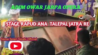 Adim owar jarpa opera stage rapud ana talepal re [upl. by Lolita610]