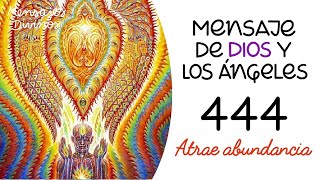 ✨Mensaje de Dios y los ángeles  Atrae la abundancia  Número 444 [upl. by Ariaet]