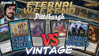 MTG Vintage  Esper Tinker Ari Lax vs Lurrus Affinity  Eternal Weekend Pittsburgh  Round 2 [upl. by Ymmij744]