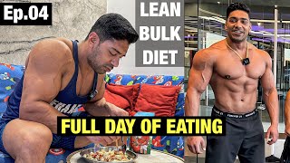 Full Day Of Eating For Lean Bulk amp Muscle Gain  My Diet  Ep04 [upl. by Tennos]