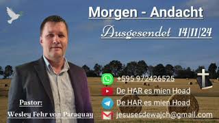 Pastor Wesley Fehr  MorgenAndacht 141124 [upl. by Mordecai]