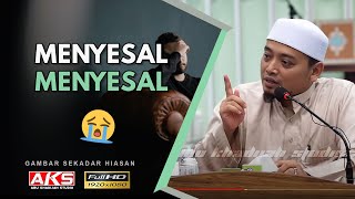 52  Menyesal MENYESAL😣  Ustaz Wadi Annuar [upl. by Ilujna]