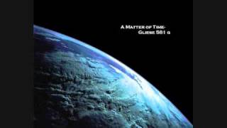 A Matter of Time Gliese 581 G [upl. by Forcier]