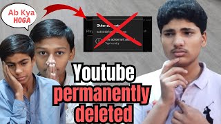 YOUTUBE deleted my account permanently 🥲 Please Help for me 😭 Husnain Virk [upl. by Eriuqs]