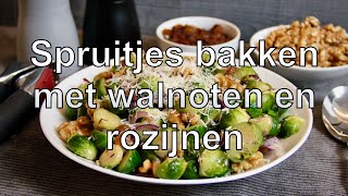 Spruitjes bakken met walnoten en rozijnen [upl. by Plunkett541]