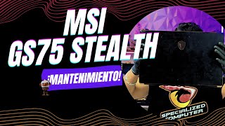 MSI GS75 Stealth  MANTENIMIENTO  ALTA GAMA [upl. by Ave860]