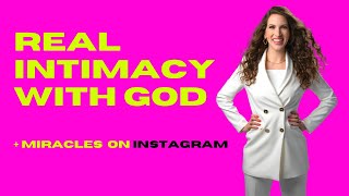 Real Intimacy with God  MIRACLES ON INSTAGRAM [upl. by Nirahs154]