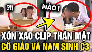 Xác minh clip nữ giáo viên THÂN MẬT với nam sinh ngay trước mặt cả lớp  Tin 3 Phút [upl. by Amitaf]