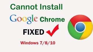 How to Fix Chrome Installation Failed  I cant Install Google Chrome in Windows 10 8 7 [upl. by Harilda704]