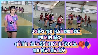 jogo de handebol feminino interclasse da escola 🎒 de nathally [upl. by Adabelle]