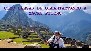 Cómo ir de Ollantaytambo a Machupicchu bien explicadito [upl. by Icart]