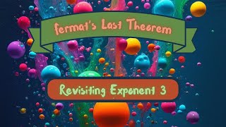 Fermats Last Theorem Exponent 3 A Better Proof [upl. by Retsila]