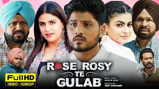 Rose Rosy Te Gulab New 2024 Full Punjabi Movie  Gurnam Bhullar  Mahi Sharma  HD Facts amp Review [upl. by Eenerb]