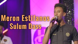 Meron Estifanos  Sulum Dass  Nay Estifanos Abraham Zemach  Eritrean Music 2022 Official Video [upl. by Rammus372]