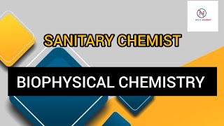 BIOPHYSICAL CHEMISTRY  SANITARY CHEMIST [upl. by Rice873]