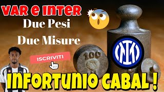 Infortunio CABAL colpa delle istituzioni VAR inter come la maglia cambia le decisioni 🤢🤬 [upl. by Rodnas]