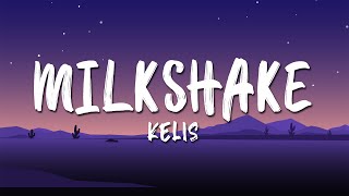 Kelis  Milkshake Lyrics [upl. by Capwell]