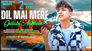 DIL MAIN MERE  GULABI ANKHEIN  COVER SONG  RAPKID ARFAT [upl. by Haisoj]