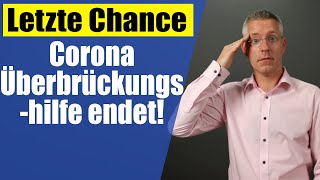 LETZTE Chance für die CoronaÜberbrückungshilfe  Frist läuft bald ab Steuerberater erklärt [upl. by Bryan]