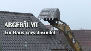 Abgeräumt  Ein Haus verschwindet [upl. by Alejoa]