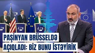 Brüssel görüşündə nələr danışıldı  Paşinyan gözləntisini açıqladı [upl. by Erny]