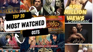 Top 20 Most viewed Pakistani Ost Most watched drama ost [upl. by Irelav884]