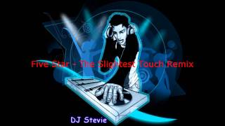 Five Star  The Slightest Touch Remixwmv [upl. by Coughlin841]