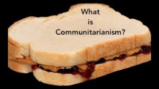 What is Communitarianism [upl. by Mikkel]