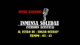 INMENSA SOLEDAD EDGAR OCERANSKY KARAOKE [upl. by Elyl]