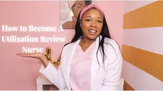 How to Become a Utilization Review Nurse [upl. by Alejoa]